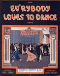 Ev'rybody loves to dance by Charles L. Cooke and H. Alf Kelley