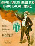 Any Old Place in Yankee Land is Good Enough for Me by Will Marion Cook and Chris Smith
