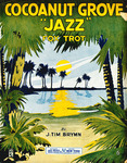 Cocoanut Grove jazz : fox trot by Tim J. Brymn