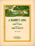 A Mammy's Song by James R. Gillette and Mindel R. Harris
