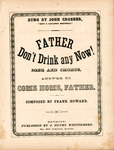 Father Don't Drink Any Now! by Frank Howard