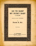 Go To Sleep My Dusky Baby by Frank R. Rix