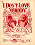I Don't Love Nobody by Theodore F. Morse and Lew Sully