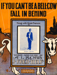 If You Can't Be A Bell-Cow, Fall In Behind by A. L. Robb and J. Fred Helf