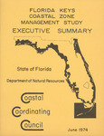 Report, Florida Keys Coastal Zone Management Study, Executive Summary, June 1974 by Florida Coastal Coordinating Council