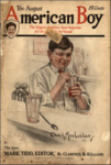The American Boy, August 1917 by William C. Sprague Editor and Griffith Ogden Ellis Assistant Editor