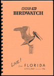 List of Programs, BBC TV 'Birdwatch' in Florida, April-May 1986