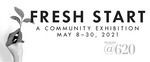 Poster, Fresh Start: A Community Exhibition, 2021
