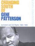 The changing South of Gene Patterson: Journalism and civil rights, 1960-1968.