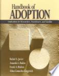 Handbook of adoption: Implications for researchers, practitioners and families. by Frank A. Biafora, Amanda J. Baden, Rafael A. Javier, and Alina L. Camacho-Gingerich