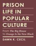 Prison Life in Popular Culture: From The Big House to Orange is the New Black.