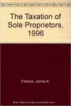 The taxation of sole proprietors. by James A. Fellows