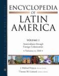 Encyclopedia of Latin America: Amerindians through foreign colonization (prehistory to 1560). by J. Michael Francis