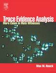 Trace evidence analysis: More cases in forensic microscopy and mute witnesses. by Max M. Houck