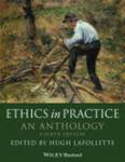 Ethics in practice: An anthology, 4th ed.