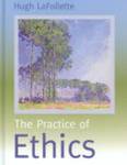 The practice of ethics by Hugh LaFollette