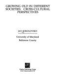 Growing old in different societies: Cross-cultural perspectives.