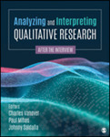 Analyzing and Interpreting Qualitative Research: After the Interview by Charles Vanover, Paul Mihas, and Johnny Saldana