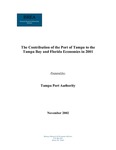 contribution of the Port of Tampa to the Tampa Bay and Florida economies in 2001 Tampa Port Authority Economic impact of the Port of Tampa