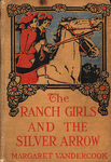 The Ranch Girls and the Silver Arrow