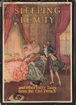 The Sleeping Beauty and Other Fairy Tales from the Old French, Told by Sir Arthur Quiller-Couch, Illustrated by Edmund Dulac by Arthur Quiller-Couch and Edmund Dulac