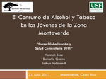 El consumo de alcohol y tabaco en los jovenes de la zona Monteverde [powerpoint]