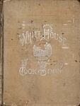 White House Cook Book: A Selection of Choice Recipes Original and Selected, During a Period of Forty Years' Practical Housekeeping by Fanny L. Gillette
