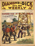 Diamond Dick in the oil fields, or, A lively "go" at the big "gusher" by W. B. Lawson