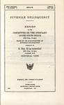 Juvenile Delinquency Report of the Committee on the Judiciary, United States Senate (85th Cong., 2d sess.)