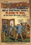 Playing to win, or, The foxiest boy in Wall Street by Frank Tousey and J. Perkins Tracy