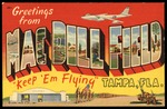 39--Greetings from MAC DILL FIELD "Keep 'Em Flying" TAMPA, FLA