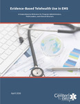 Evidence-Based Telehealth Use in EMS: A Comprehensive Reference for Program Administrators, Field Leaders, and Clinical Directors by Michael Lozano Jr.
