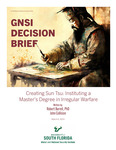 GNSI Decision Brief: Creating Sun Tsu: Instituting a Master’s Degree in Irregular Warfare by Robert Burrell and John Collision