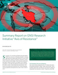 GNSI Decision Brief: Summary Report on GNSI Research Initiative “Axis of Resistance” by Arman Mahmoudian