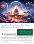 GNSI Decision Brief: Intelligence, Technology, and the Future of the American Republic by Jeffrey P. Rogg