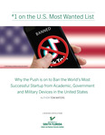 #1 on the U.S. Most Wanted List: Why the Push is on to Ban the World’s Most Successful Startup from Academic, Government and Military Devices in the United States