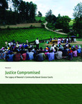 Justice compromised Legacy of Rwanda's community-based Gacaca courts: the legacy of Rwanda's community-based Gacaca courts by Leslie Haskell