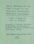Social response to the first "A" alert of the Parkfield earthquake prediction experiment by Colleen Fitzpatrick; Paul W. O'Brien; and University of Colorado, Boulder -- Natural Hazards Research and Applications Information Center