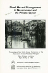Flood hazard management in government and the private sector Proceedings of the ninth annual conference of the Association of State Floodplain Managers, April 29-May 3, 1985, New Orleans, Louisiana by Association of State Floodplain Managers -- Conference 1985 and University of Colorado, Boulder -- Natural Hazards Research and Applications Information Center