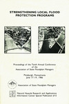Strengthening local flood protection programs Proceedings of the Tenth Annual Conference of the Association of State Floodplain Managers by Association of State Floodplain Managers -- Conference 1986 and University of Colorado, Boulder -- Natural Hazards Research and Applications Information Center