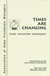 Times are changing by Association of State Floodplain Managers -- Conference 1998 and University of Colorado, Boulder -- Natural Hazards Research and Applications Information Center