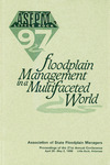 Floodplain management in a multifaceted world Proceedings, twenty-first annual conference of the Association of State Floodplain Managers, Apr. 28 to May 2, 1997, Little Rock, Arkansas by Association of State Floodplain Managers -- Conference 1997 and University of Colorado, Boulder -- Natural Hazards Research and Applications Information Center