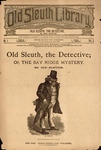Old Sleuth, the detective; or, The Bay Ridge mystery by Old Sleuth