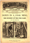 Down in a coal mine; or, The mystery of the fire damp by Old Sleuth