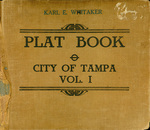 Plat book, city of Tampa, vol. 1 by D.W. Everett and Karl E. Whitaker
