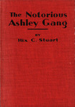 The notorious Ashley gang; a saga of the king and queen of the Everglades by Hix Cook Stuart