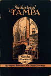 Industrial Tampa, Florida's greatest city : key city to America's new trade territory. by Tampa Board of Trade