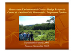 Monteverde Environmental Center-design proposals [PowerPoint], 2003