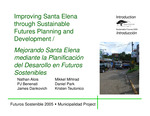 Improving Santa Elena through sustainable futures planning and development [PowerPoint Part 1], 2005