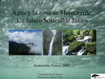 Agua y la zona de Monteverde: Un futuro sostenible juntos [PowerPoint], 2007